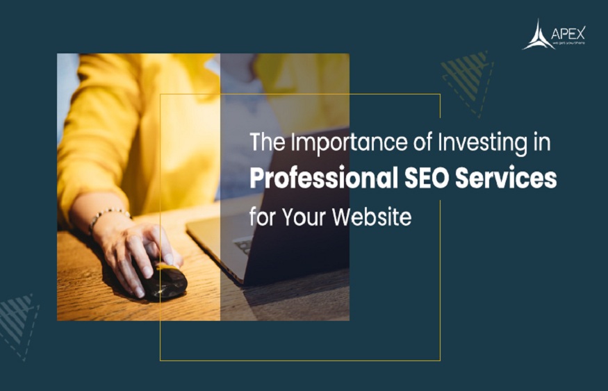 The Importance of Investing in Professional SEO Services for Your Website
